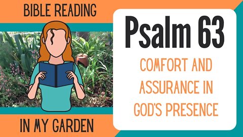 Psalm 63 (Comfort and Assurance in God's Presence)