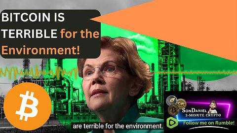 The FAKE ENVIRONMENTALISTS attack on Bitcoin! (Elizabeth Warren)