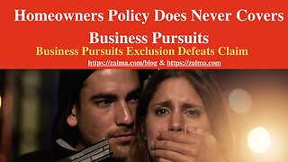 Homeowners Policy Does Never Covers Business Pursuits