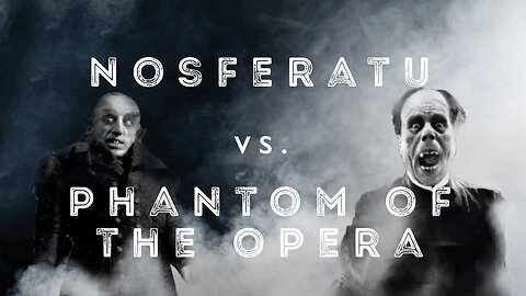 Nosferatu vs. Phantom of the Opera | Movie Monster Matchups