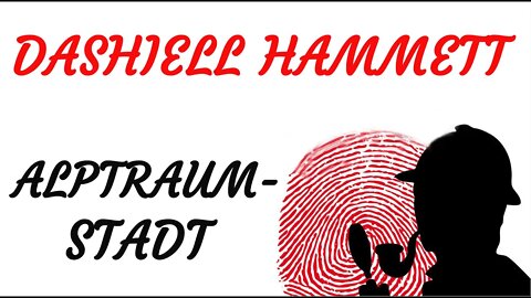 KRIMI Hörspiel - Dashiell Hammett - ALPTRAUMSTADT