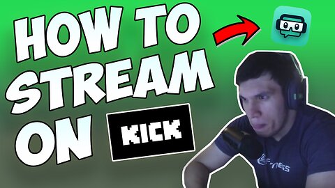 How To Stream On Kick In 2023 - Streamlabs Easy Setup Guide