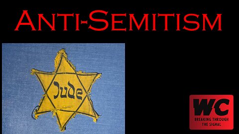 Zionism Pt. 3 - Anti-Semitism
