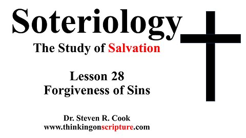 Soteriology Lesson 28 - Forgiveness of Sins