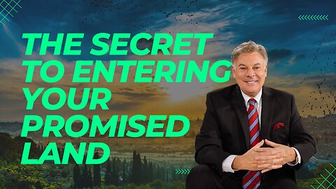The Secret To Entering Your Promised Land | Supernatural Living | Lance Wallnau