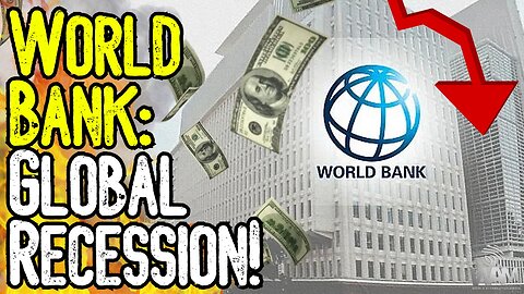 WORLD BANK: GLOBAL RECESSION! - Globalists Plot Economic COLLAPSE! - What You Need To Know!