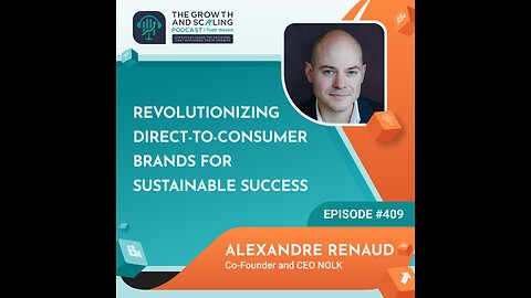 Ep#409 Alexandre Renaud: Revolutionizing Direct-to-Consumer Brands for Sustainable Success