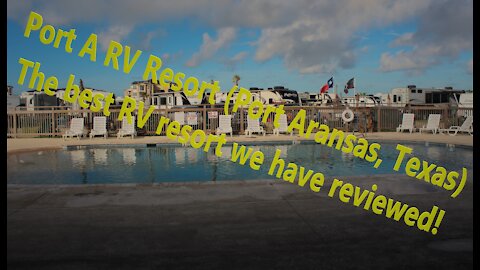 Review of Port A RV Resort (Port Aransas, Texas)