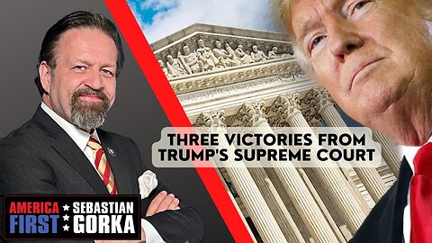 Sebastian Gorka FULL SHOW: Three victories from Trump's Supreme Court