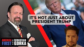 It's not just about President Trump. Darren Beattie with Sebastian Gorka on AMERICA First