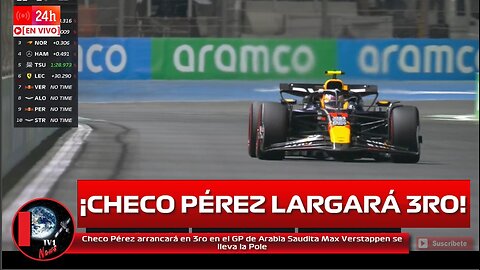 Checo Pérez arrancará en 3ro en el GP de Arabia Saudita Max Verstappen se lleva la Pole Position