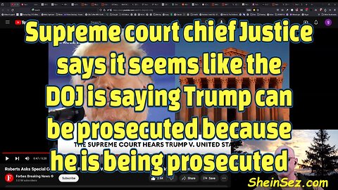 SCOTUS Chief Justice: seems like the DOJ is saying Trump can be prosecuted because he is-514