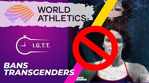 World Athletic council bans transgenders from completing with natural born women….about damn time!