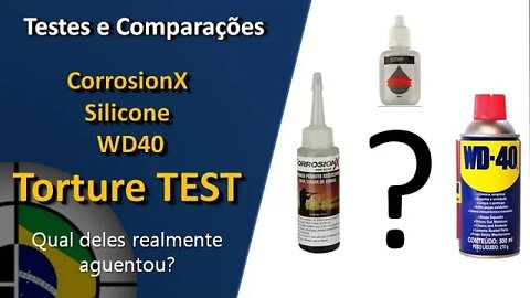 CorrosionX vs Silicone vs WD-40 - Torture Test Parte 01 [como será o teste de tortura]