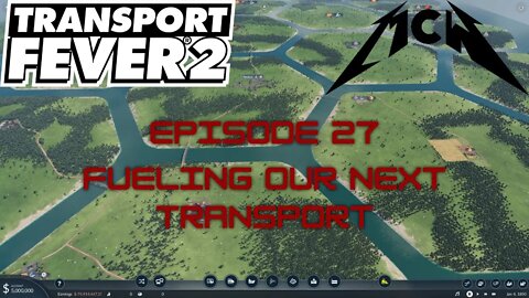 Transport Fever 2 Episode 27: Fueling Our Next Transport