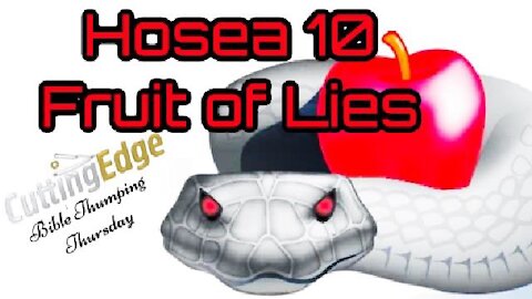 Hosea 10 Fruit of Lies