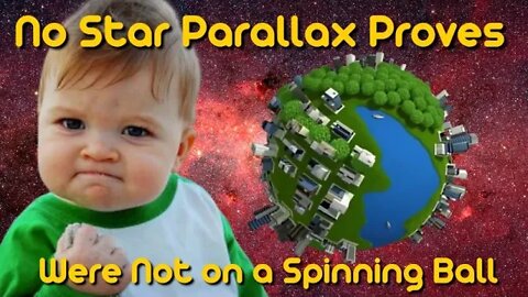 No Star Parallax Proves We're Not on a Spinning Ball