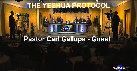 The Yeshua Protocol SKYWATCH TV - Interview of Carl Gallups