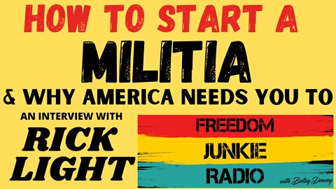 HOW TO START A MILITIA AND WHY AMERICA NEEDS YOU TO