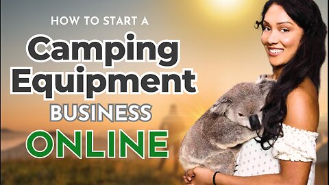 How to Start a Camping Equipment Business Online ( Step by Step )