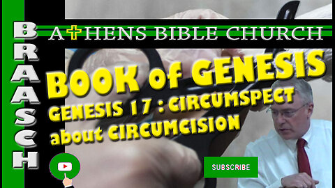 Circumspect about Circumcision | Genesis 17 | Athens Bible Church