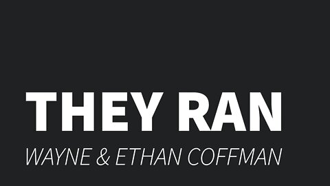 They ran - Wayne and Ethan Coffman