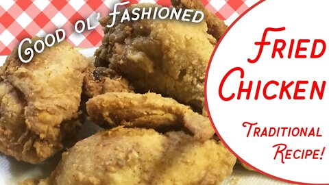Fried Chicken - EASY & TRADITIONAL Recipe | 2 ingredients (without buttermilk!) #SouthernRecipes