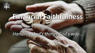Financial Faithfulness, Pastor Dave Hansen, 01-15-2023