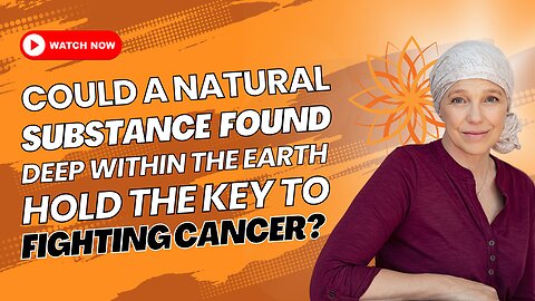 Could a natural substance found deep within the earth hold the key to fighting cancer?
