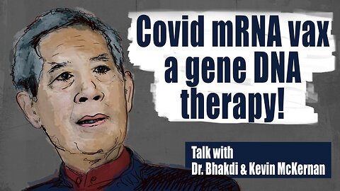Covid mRNA vax a gene DNA therapy! Talk with Dr. Bhakdi & Kevin McKernan | www.kla.tv/26735