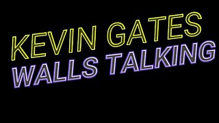 WALLS TALKING - Kevin Gates (Lyrics) - RUMBLE
