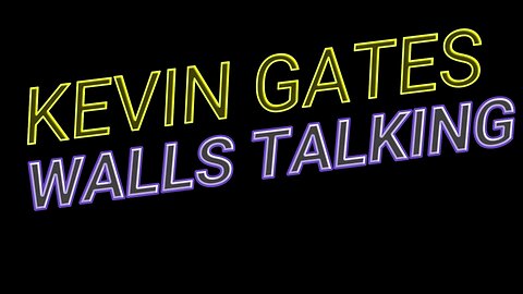 WALLS TALKING - Kevin Gates (Lyrics) - RUMBLE