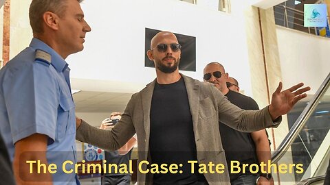 The Criminal Case: 🚔Examining the Charges Against the Tate Brothers