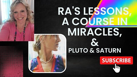 Ra's Lessons, Course Miracles, and Pluto & Saturn with Emmie!