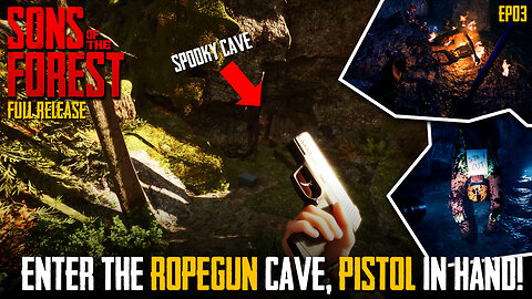 The Terror Intensifies! Enter The Ropegun Cave, Pistol In Hand | Sons Of The Forest | EP03