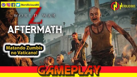 🎮 GAMEPLAY! Matando zumbis no Vaticano em WORLD WAR Z: AFTERMATH, no PS4!