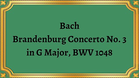 Bach Brandenburg Concerto No. 3 in G Major, BWV 1048