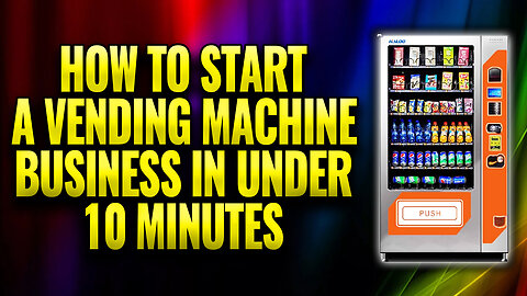 How To Start A Vending Machine Business In Under 10 Minutes | Passive Income Ideas