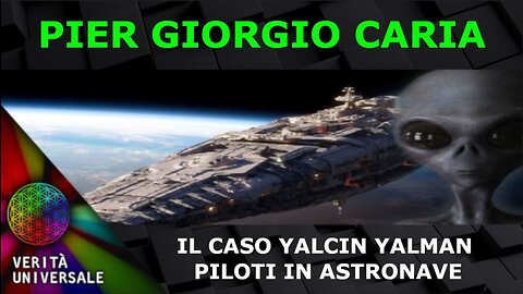 Pier Giorgio Caria - UFO - Il caso Yalcin Yalman - Piloti in astronave