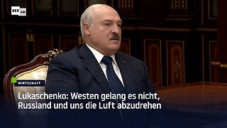 Lukaschenko: Westen gelang es nicht, Russland und uns die Luft abzudrehen