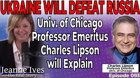 Ukraine Will Defeat Russia: University of Chicago Professor Emeritus Charles Lipson will Explain