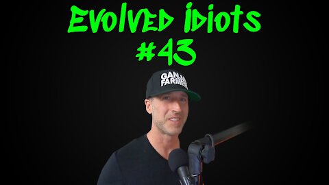 Evolved idiots #43