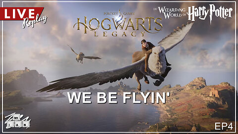 LIVE Replay: We Be Flyin' Through Hogwarts Legacy! Exclusively on Rumble!