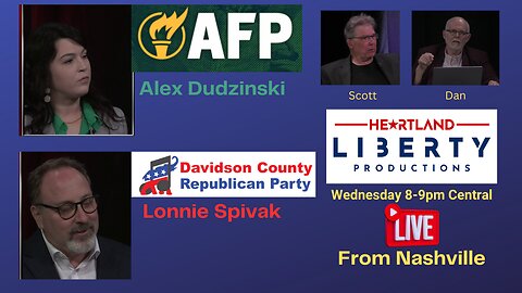 6-21-2023 Heartland Liberty Live Wednesday 8-9pm Central | Alex Dudzinski-AFP | Lonnie Spivak-Davidson County Republican Party