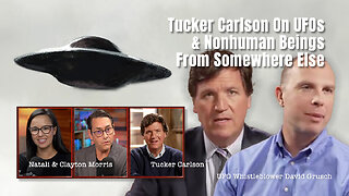 Tucker Carlson On UFOs & Nonhuman Beings From Somewhere Else