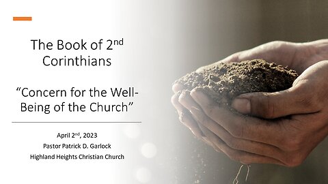 2 Corinthians 12:11-13:14 "Concern for the Well-Being of the Church"