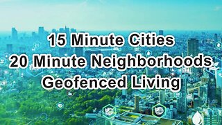 15 Minute Cities Thread Part 4 [VIDS & LINKS]