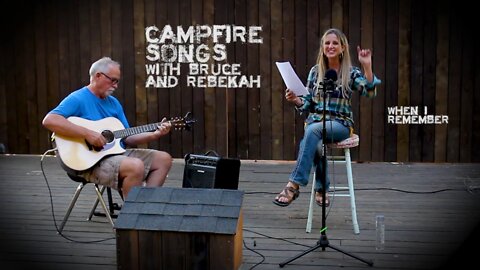 Campfire Songs: "When I Remember"