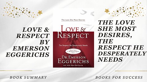 'Love & Respect' by Emerson Eggerichs. The Love She Most Desires, The Respect He Desperately Needs