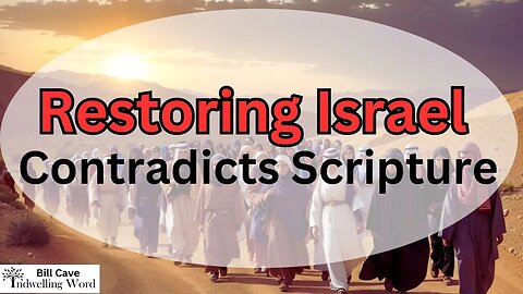 Why Restoring Israel Contradicts Scripture | Historic Adventism